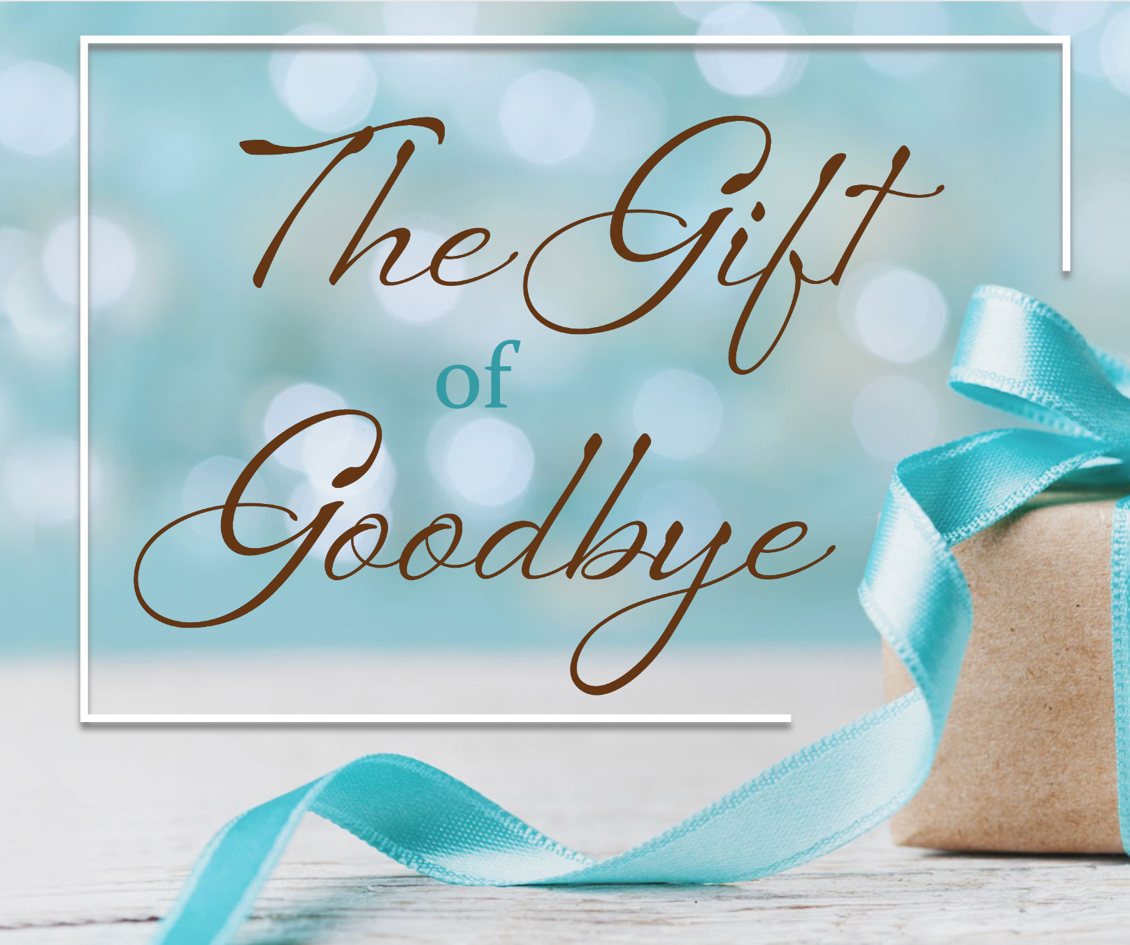 The Gift of Goodbye | Workbook