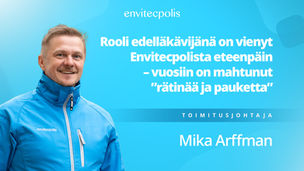 Rooli edelläkävijänä on vienyt Envitecpolista eteenpäin – vuosiin on mahtunut ”rätinää ja pauketta”