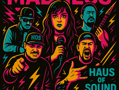 HAUS OF SOUND RELEASES NEW SINGLE - "MADNESS"