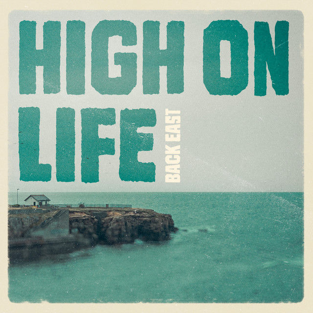 BACK EAST RELEASES NEW SINGLE - "HIGH ON LIFE"