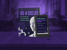 Ebook: Os 4 Ciclos da Jornada deTransformação Digital na Saúde