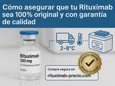 Cómo asegurar que mi compra de Rituximab sea 100% original y con garantía de calidad