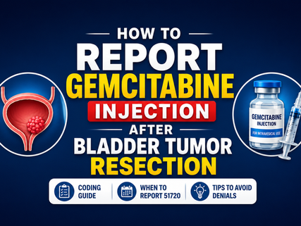 Reporting Transurethral resection of bladder tumor with gemcitabine