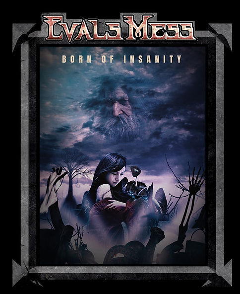Evals Mess - Born of Insanity.JPG