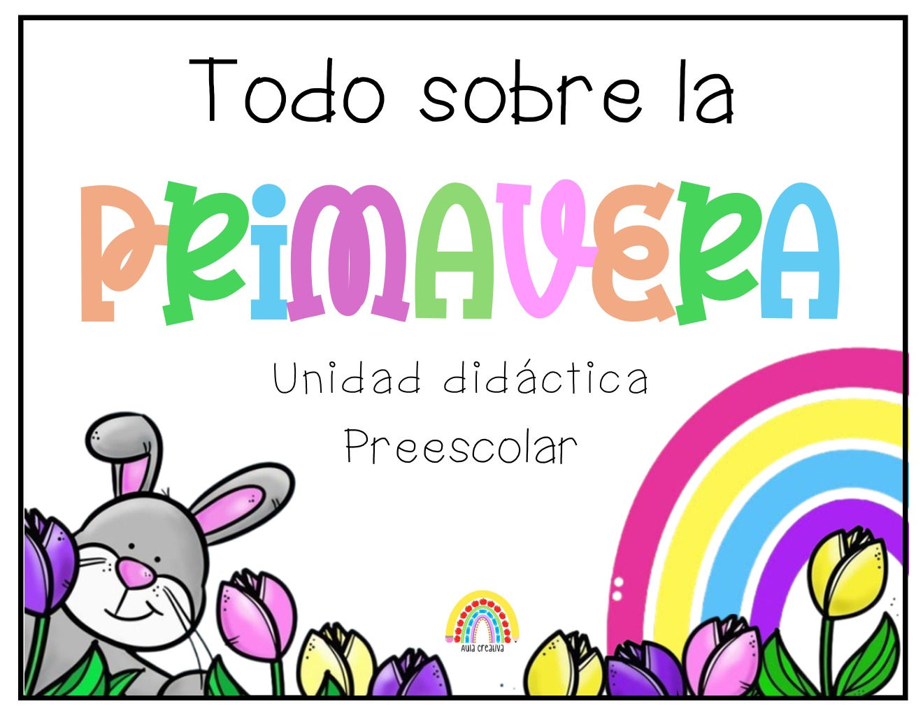 UNIDAD DIDÁCTICA: TODO SOBRE LA PRIMAVERA