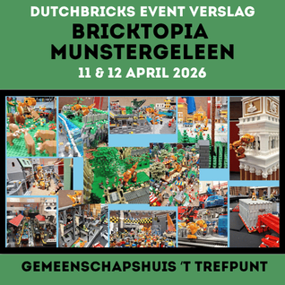 Verslag Bricktopia Munstergeleen 11 & 12 april 2026