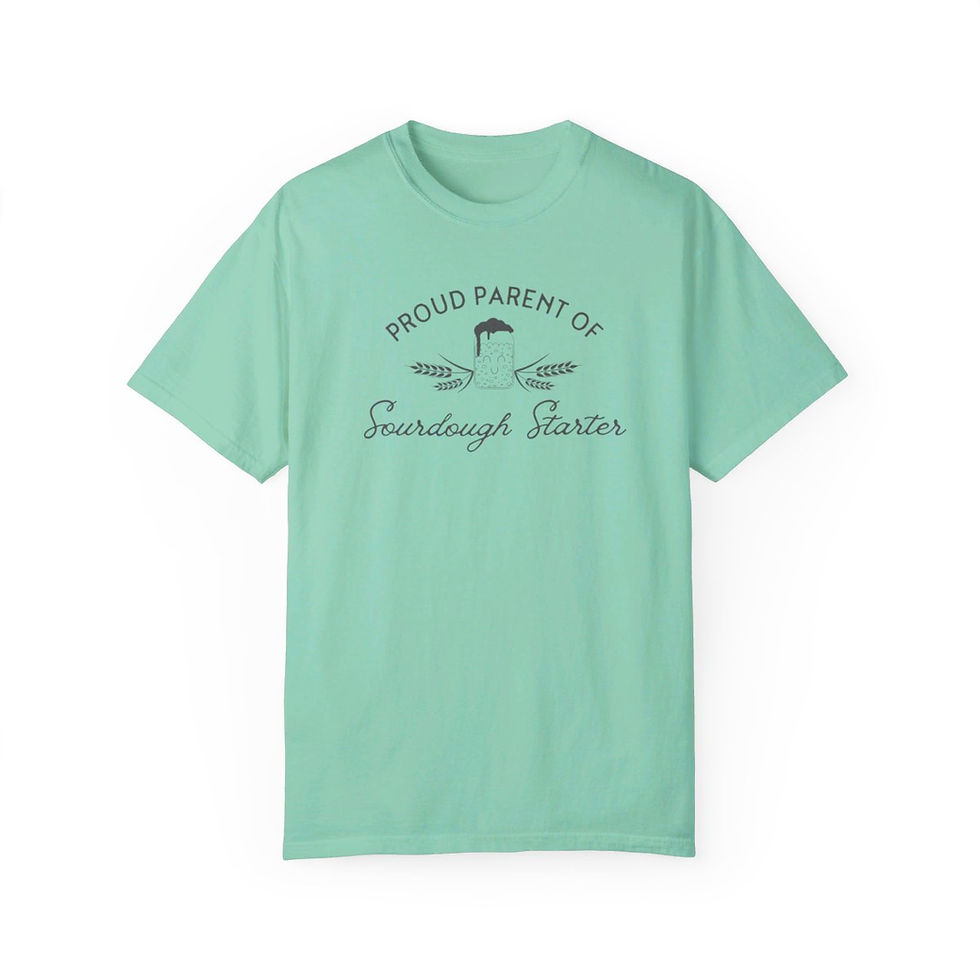 Thumbnail: Handcrafted Limited Edition Proud Parent Sourdough Starter Comfort Colors Shirt