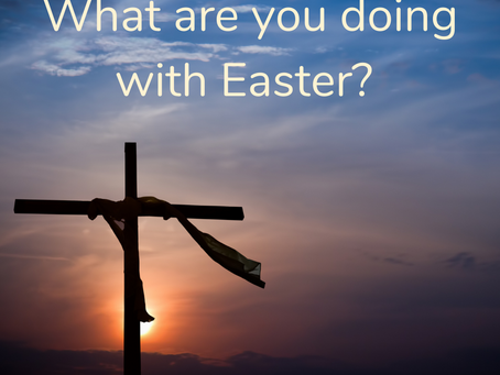 What Are You Doing with Easter?