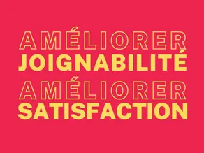 Améliorer la joignabilité pour améliorer la satisfaction clients