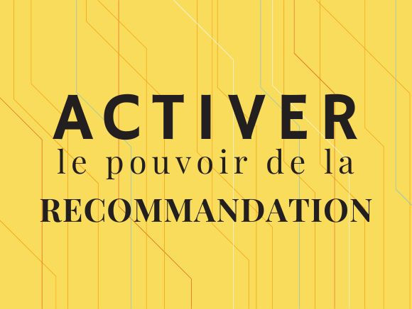 Illustration sur fond jaune avec le titre “Activer le pouvoir de la recommandation” – visuel associé à un article sur la conquête client par la recommandation.