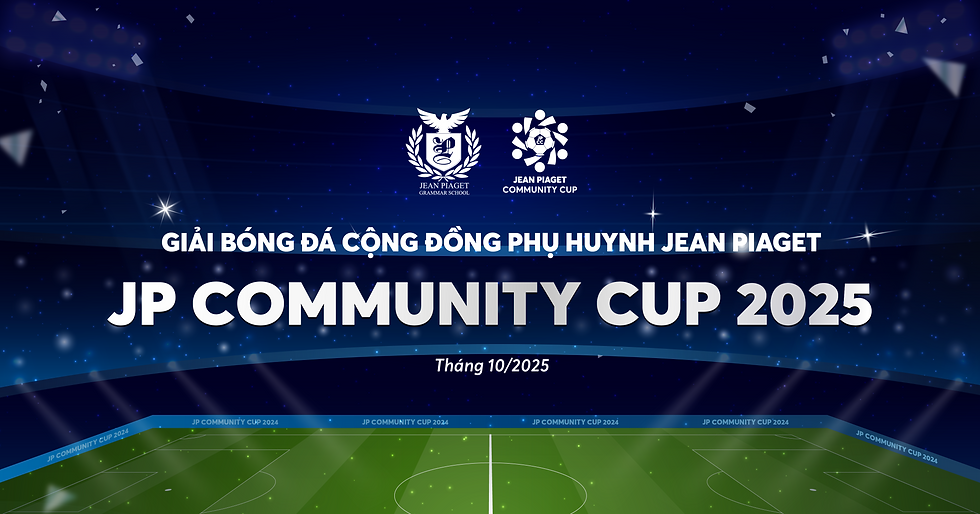 GIẢI BÓNG ĐÁ CỘNG ĐỒNG PHỤ HUYNH JEAN PIAGET - JP COMMUNITY CUP
