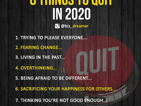 Follow @biz_dreamer 
8 THINGS TO QUIT IN 2020… Like if you agree with this… …