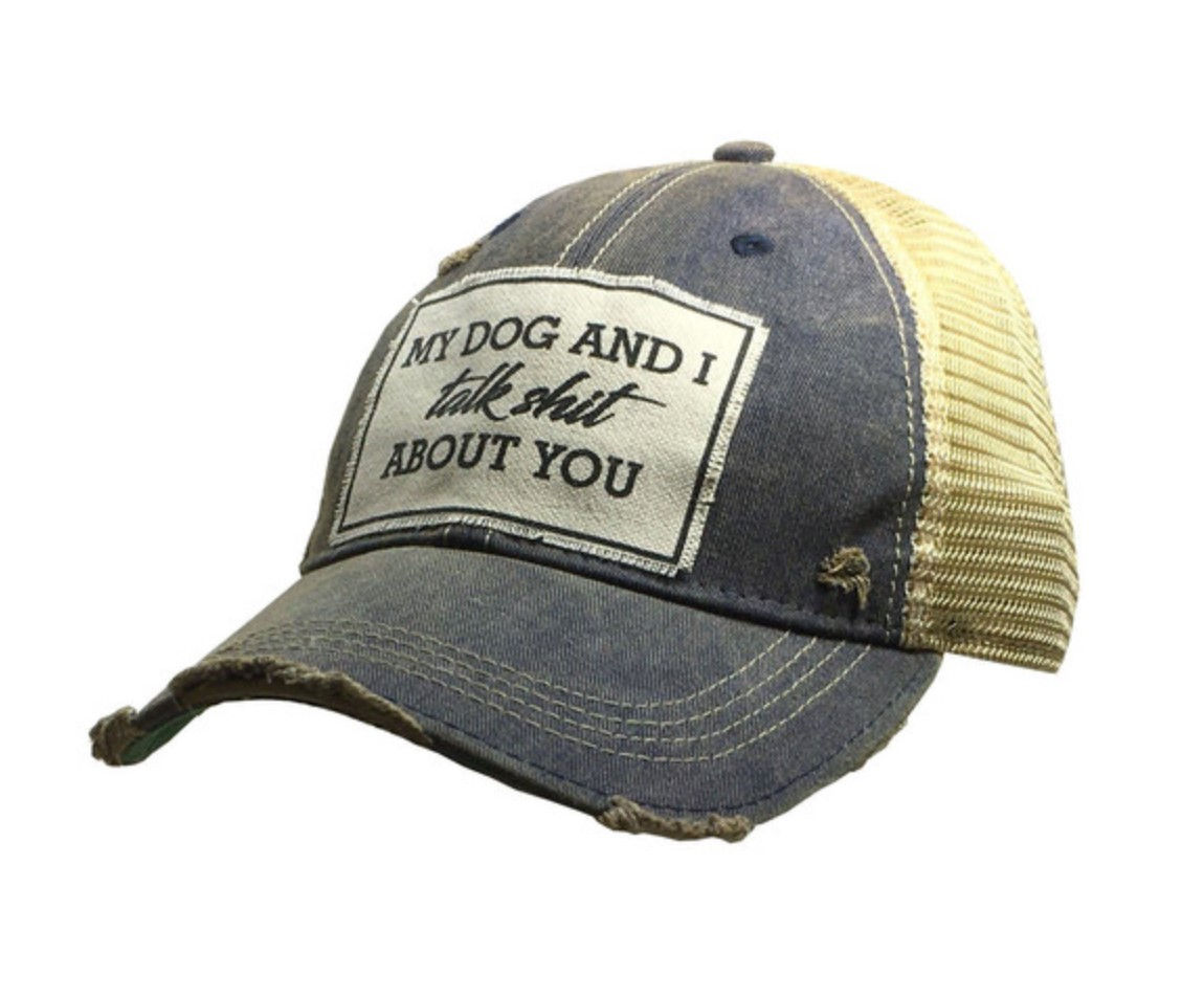 Details Vintage Distressed Trucker Cap "My Dog And I Talk Shit About You"