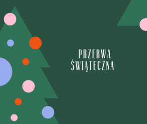 PRZERWA ŚWIĄTECZNA