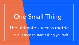 The ultimate success metric: One question to start asking yourself