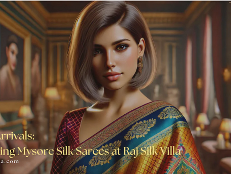 New Arrivals: Stunning Mysore Silk Sarees at Raj Silk Villa
