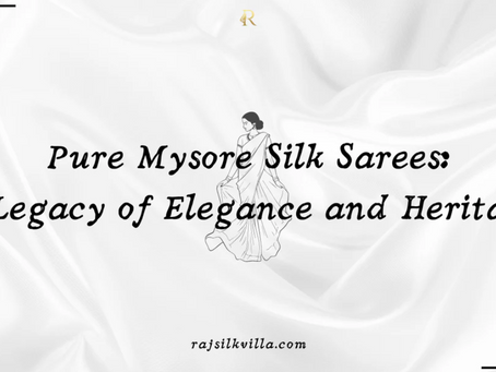 Pure Mysore Silk Sarees: A Legacy of Elegance and Heritage