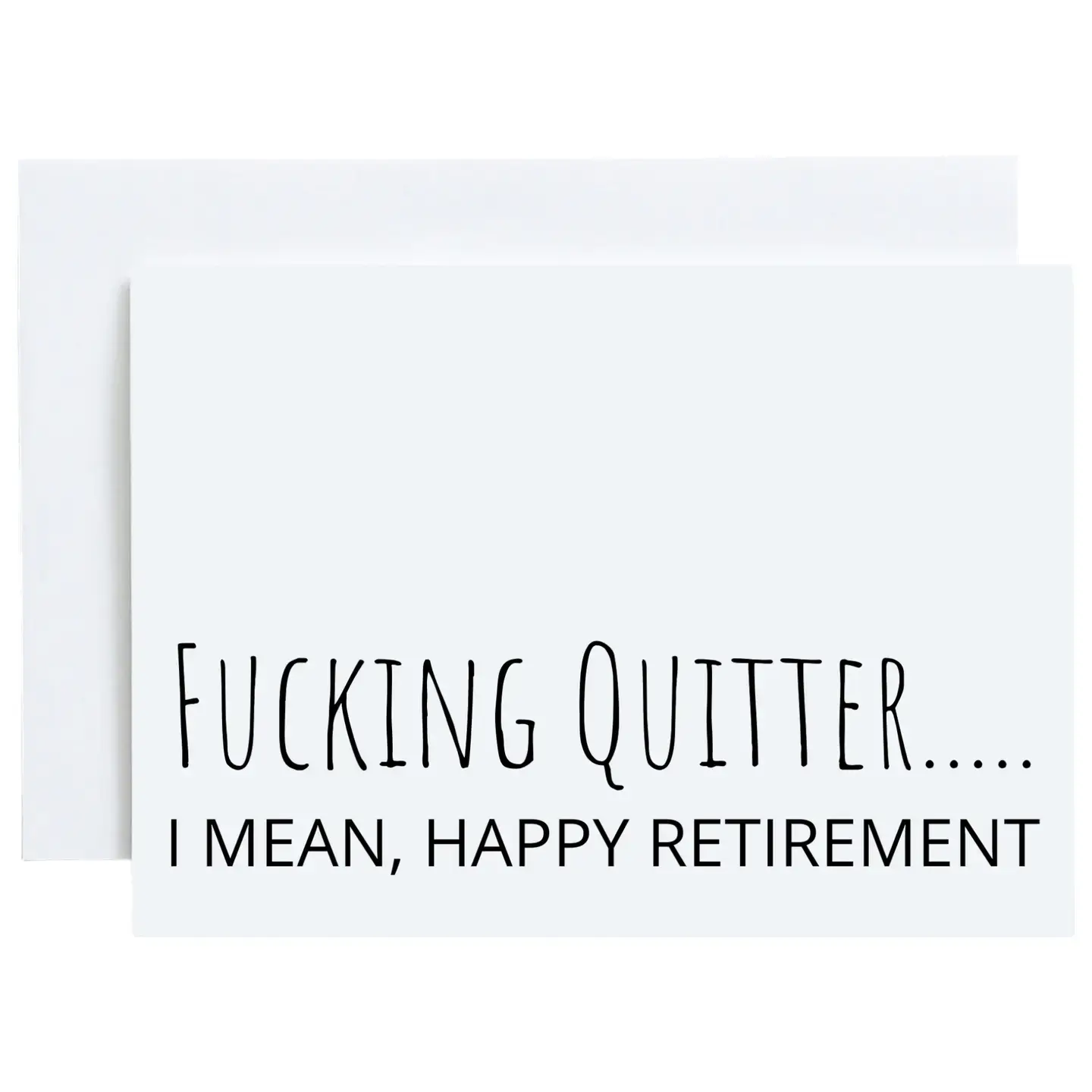 Fucking quitter...I Mean, Happy Retirement, Greeting Card