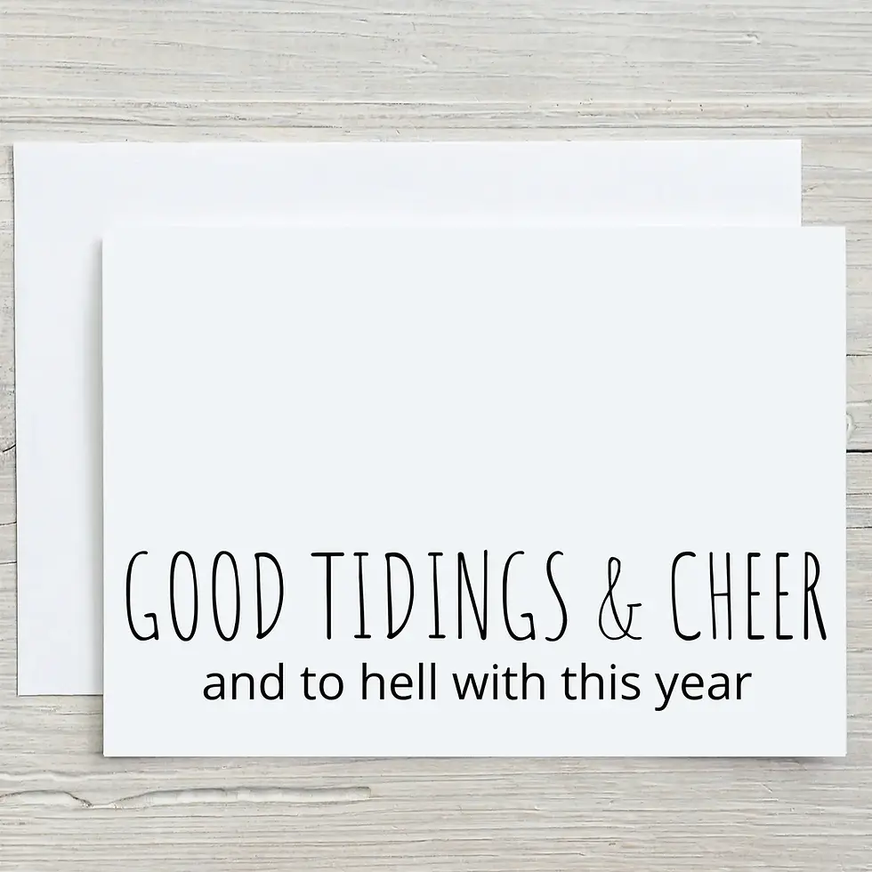 Thumbnail: Good Tidings & Cheer and to hell with this year, Funny Christmas Greeting Card