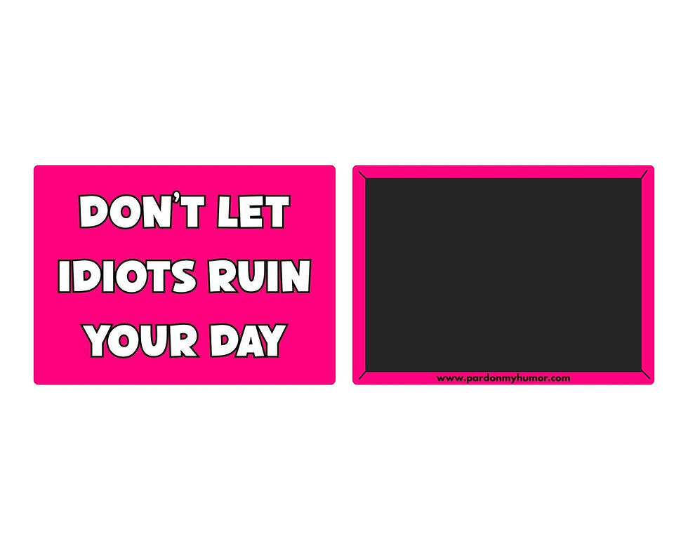Thumbnail: Magnet - Don't let idiots ruin your day