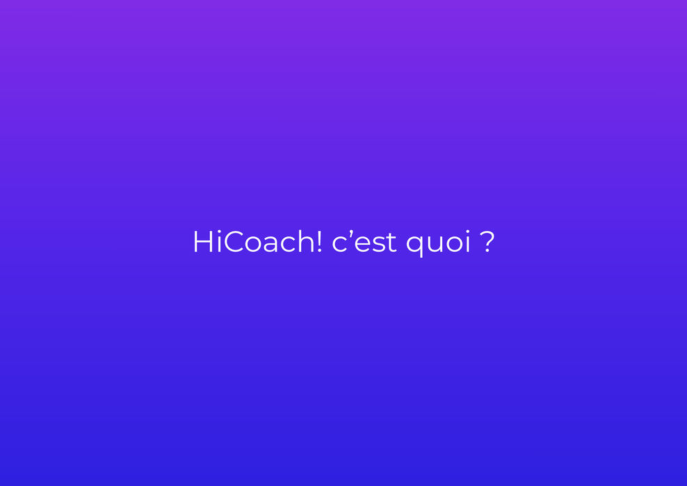 HiCoach c'est quoi ?