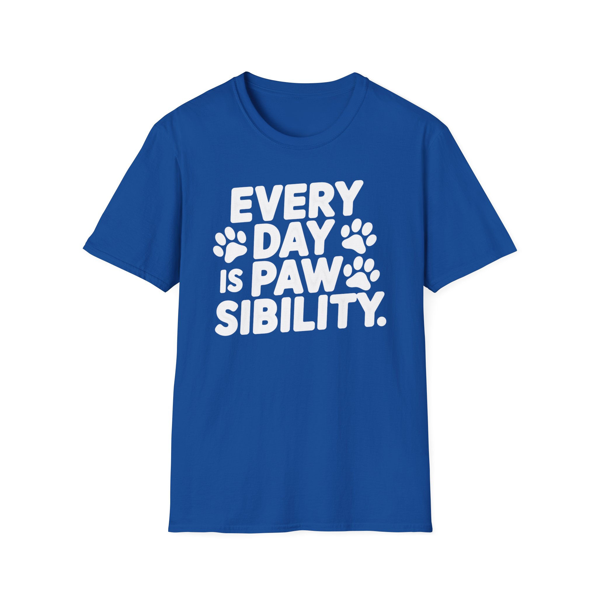 Every Day Is a Paw-sibility T-Shirt – Cute Pet Lover Gift for Dog & Cat Owners