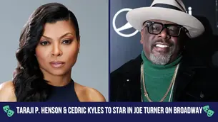 Taraji P. Henson & Cedric Kyles to Star in Joe Turner on Broadway