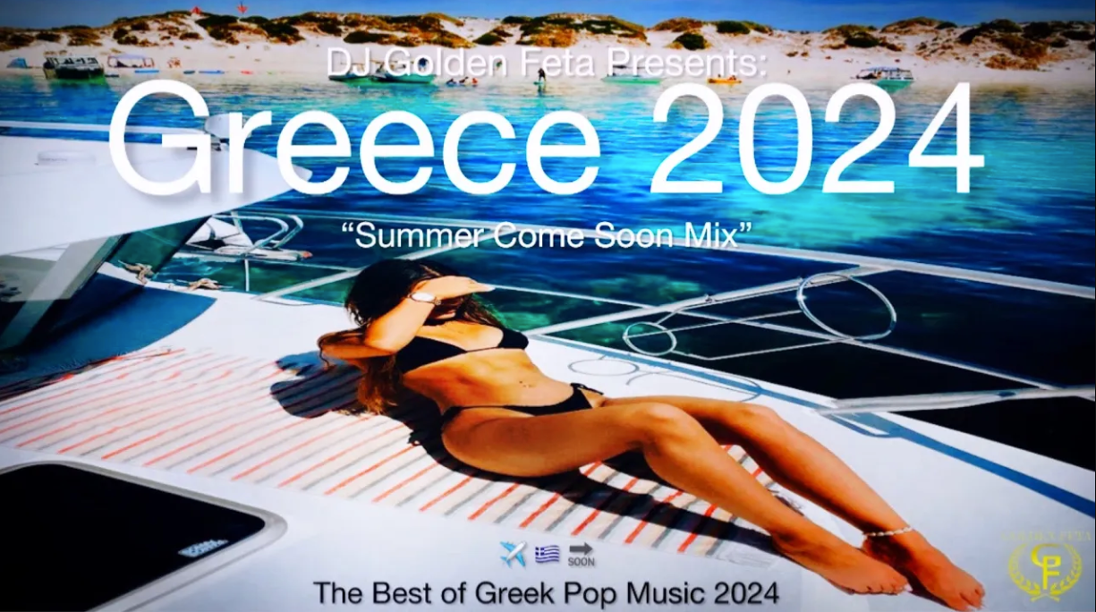 23. GREEK MIX #23 | DJ Golden Feta • Greece 2024 - Summer Come Soon Mix | Pop