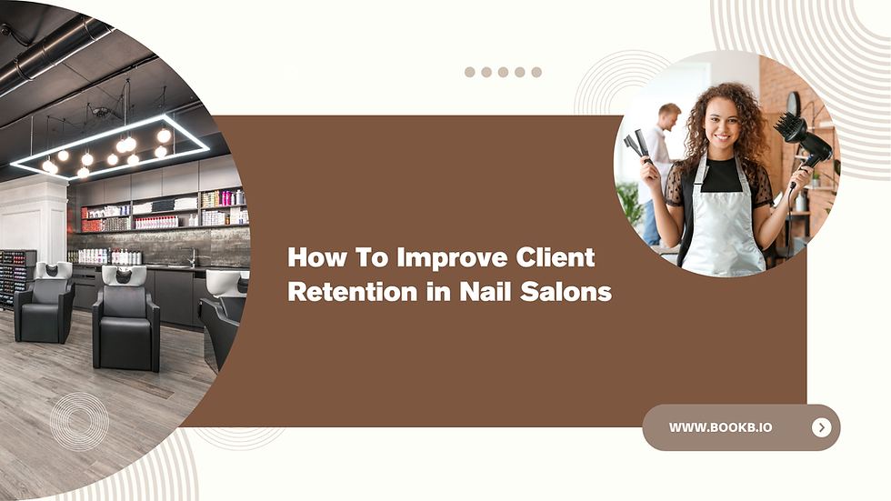 How To Improve Client Retention in Nail Salons