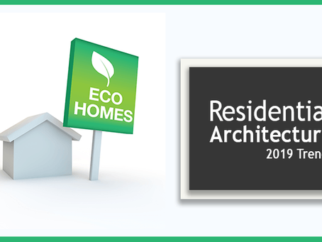 Residential Architecture - 2019 Trends