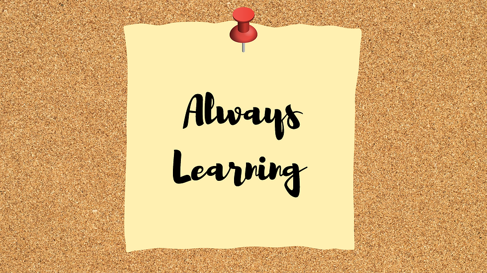 Another image I created in Canva. It reads "Always Learning" on a sticky note with a red thumb tack that is pinning it on a board.