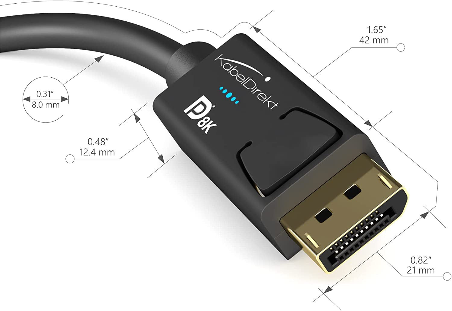 – 8K DisplayPort & DP cable, special A.I.S. shielding & official VESA certific