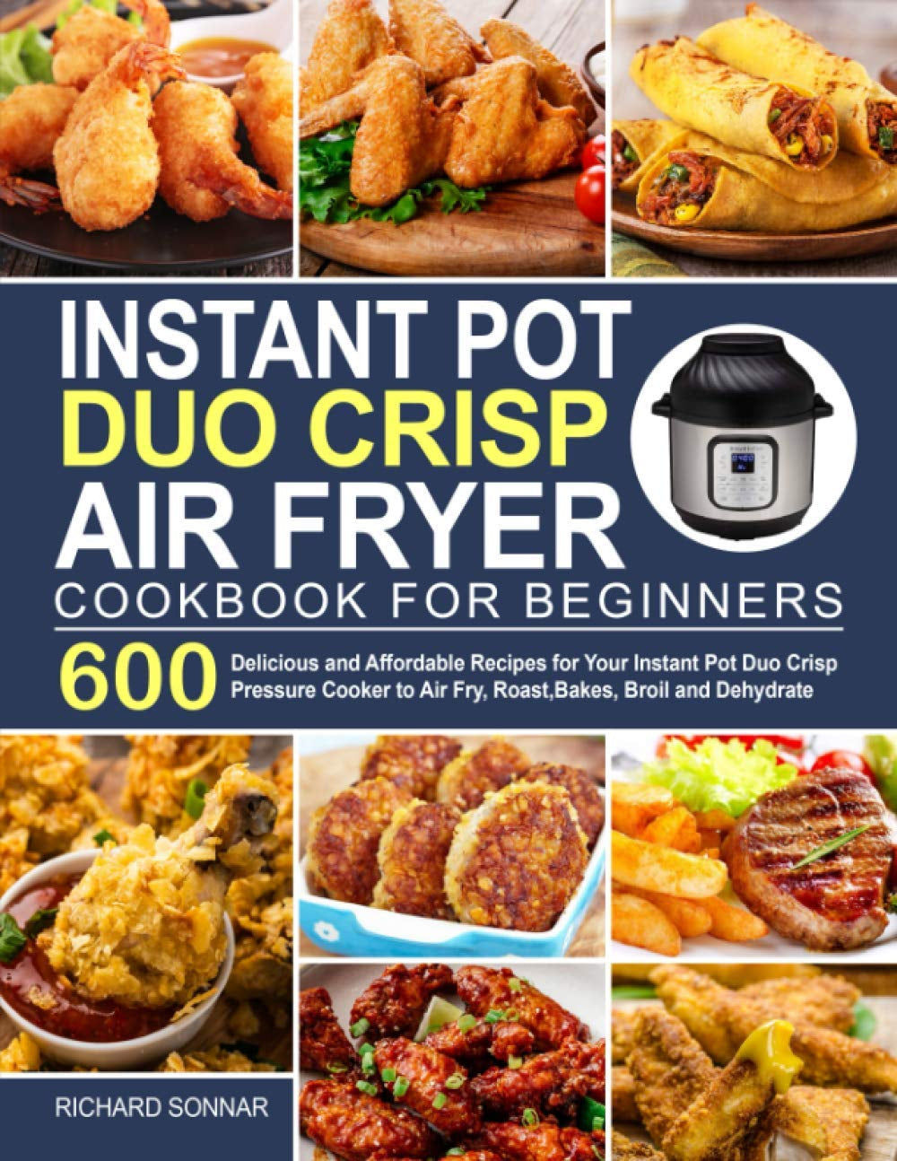 600 Easy and Budget-Friendly Recipes for Your Instant Pot Duo Crisp Air Fryer