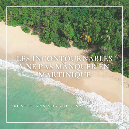 Les incontournables à visiter en Martinique