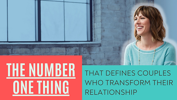 #05.The NUMBER ONE THING that defines couples who transform their relationship.png