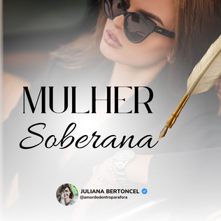 Como ser uma mulher mais Feminina, Independente e Soberana?