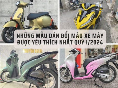 KHÁM PHÁ NGAY NHỮNG MẪU DÁN ĐỔI MÀU XE MÁY ĐÃ LÀM MƯA LÀM GIÓ TRÊN THỊ TRƯỜNG ĐẦU NĂM 2024