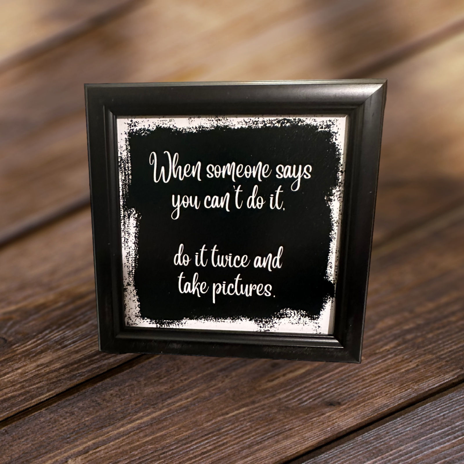 Sassy Sentiments - When Someone Says You Can't Do It