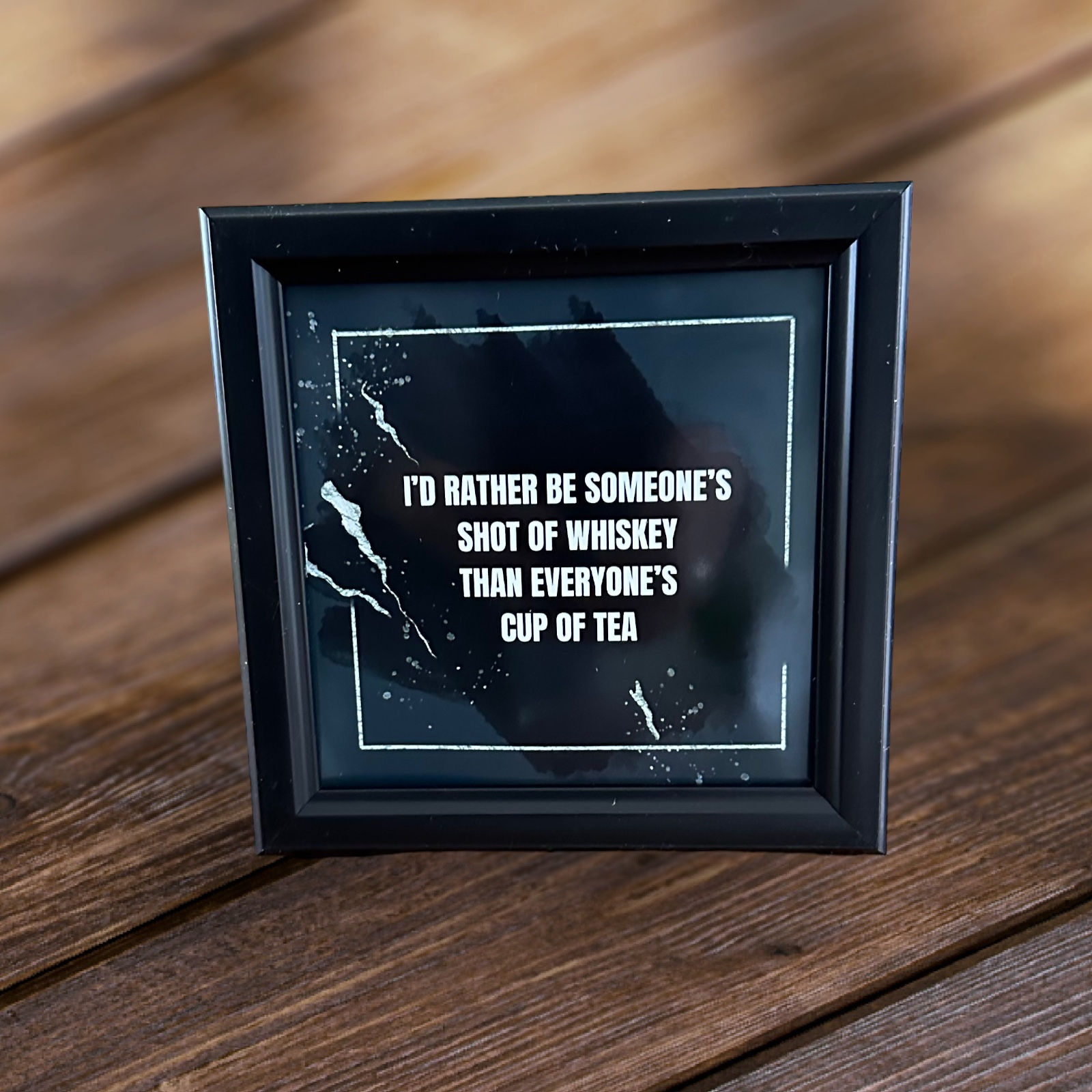 Sassy Sentiments - I'd rather be someone's shot of whiskey