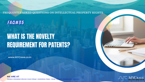 What is the noveltyrequirement for patents?