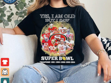 Official Yes, I’m Old But I Saw San Francisco 49ers Super Bowl Champions Signatures Shirt