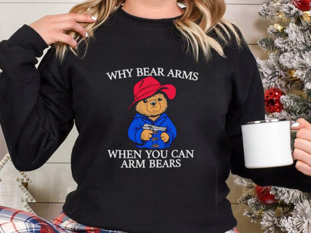 Why bear arms when you can arm bears 2024 shirt
