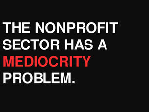 Black poster with bold text: The nonprofit sector has a mediocrity problem. WSG logo and Winning Strategy Group URL.