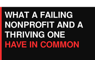 What a Failing Nonprofit and a Thriving One Have in Common