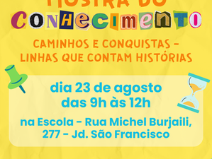 📢 Vem aí a Mostra do Conhecimento 2025, com o tema: "Caminhos e conquistas - linhas que contam histórias" ⏳💡