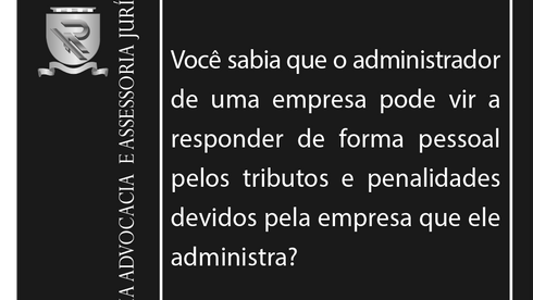 RESPONSABILIDADE TRIBUTÁRIA DO ADMINISTRADOR EMPRESARIAL.