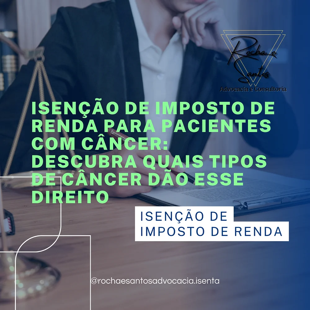 Isenção de Imposto de Renda Para Pacientes Com Câncer: Descubra Quais ...