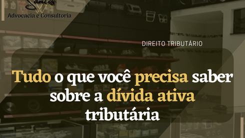 Tudo o que você precisa saber sobre a dívida ativa tributária