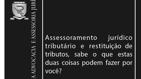 Assessoramento jurídico tributário e restituição de tributos.