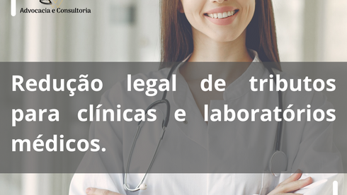 Redução legal de impostos para clínicas e laboratórios médicos.